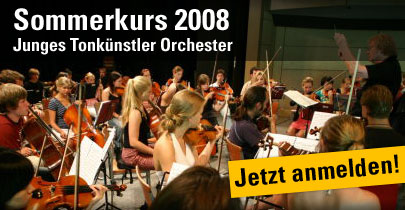 Jetzt anmelden zum Sommerkurs 2008 des Jungen Tonkünstler Orchester